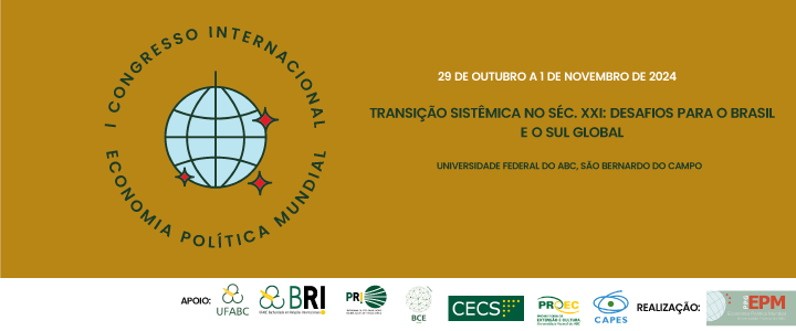 I CONGRESSO EM ECONOMIA POLÍTICA MUNDIAL Transição sistêmica no séc. XXI: Desafios para o brasil e o sul global